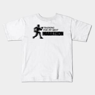 Marathoner - Training for my next marathon Kids T-Shirt